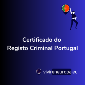 Certificado Antecedentes Penales Portugal (Certificado do Registo Criminal): 100% Online y Sin Viajar a Portugal